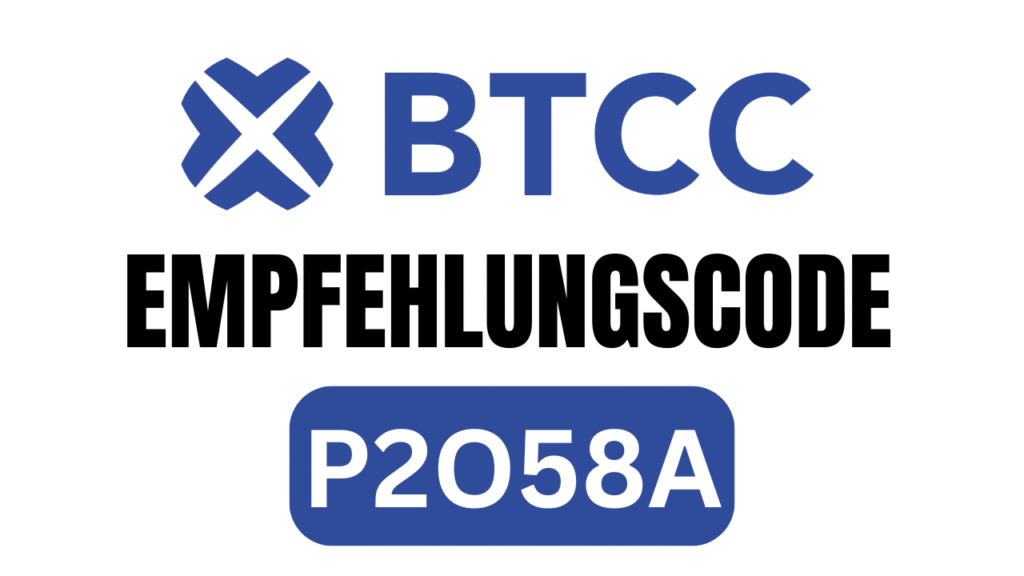 BTCC Empfehlungscode P2O58A – 10.000 € Bonus + 30 % Rabatt